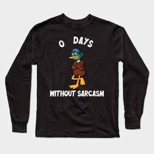 0 Days Without Sarcasm Long Sleeve T-Shirt